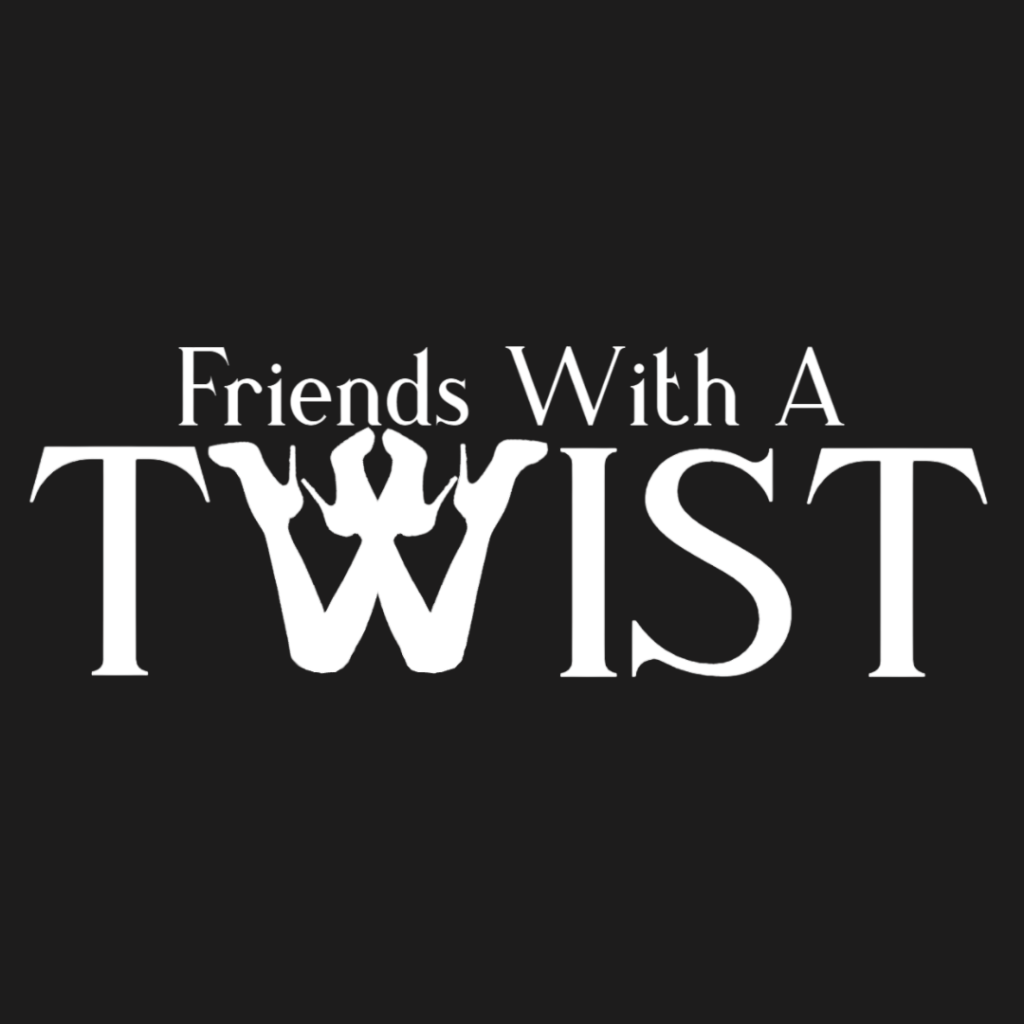 friends with a twist