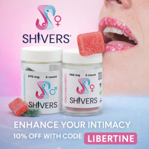 Shivers male and female enhancement gummies – 10% off with code LIBERTINE