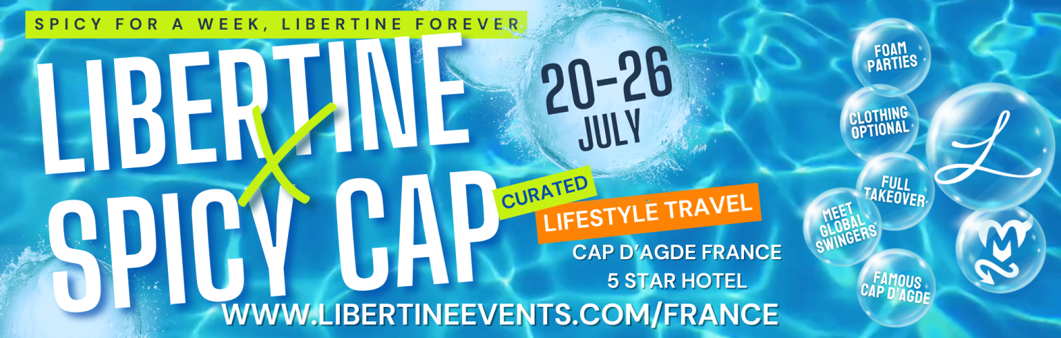 Libertine Events Cap d'Agde swingers hotel takeover in France, July 20-26. Luxury lifestyle resort experience with pool parties, foam parties, beach clubs and international swinger couples.